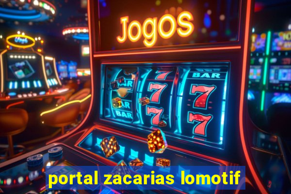 portal zacarias lomotif